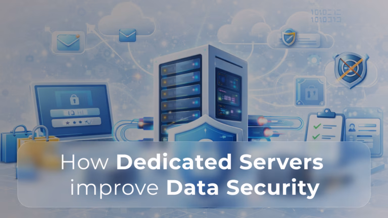 How Dedicated Servers Improve Data Security for Online Businesses