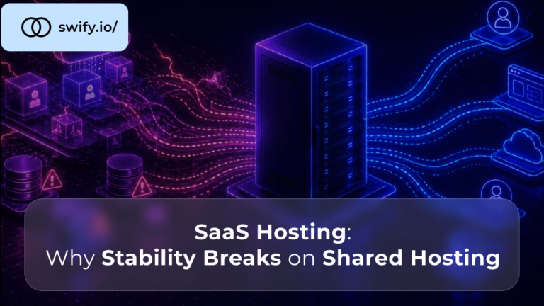 SaaS Hosting Why Stability Breaks on Shared Infrastructure