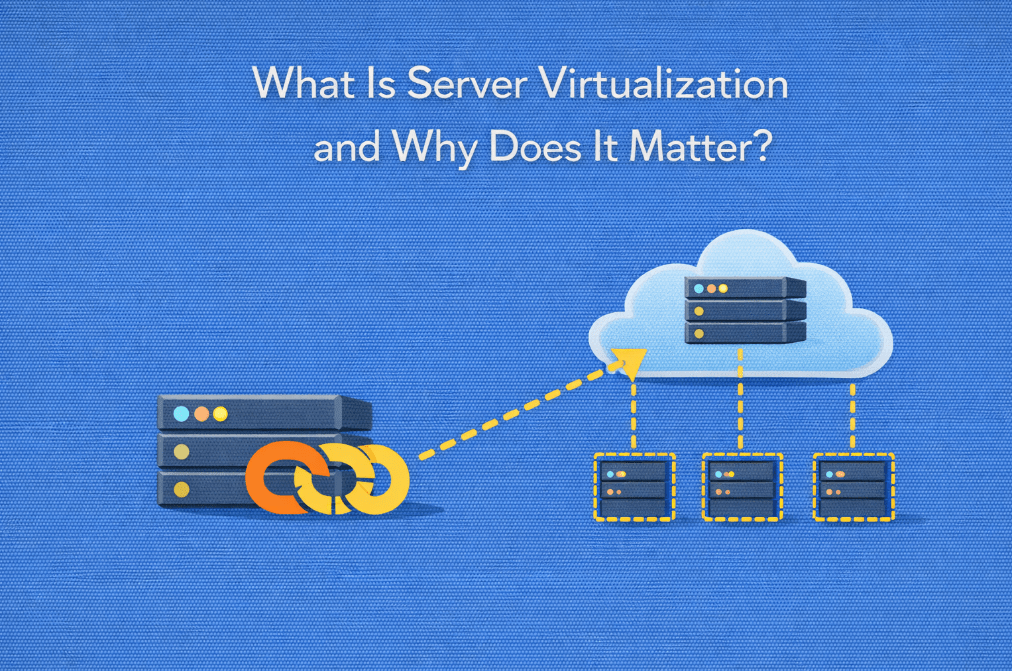 What Is Server Virtualization and Why Does It Matter?