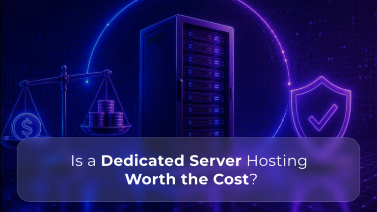 Is Dedicated Server Hosting Worth the Cost