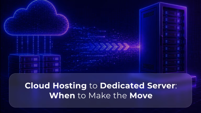 Cloud Hosting to Dedicated Server When to Make the Move