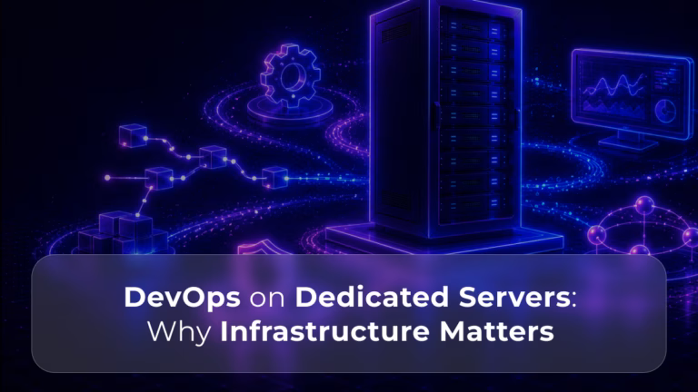 DevOps on Dedicated Servers Why Infrastructure Matters