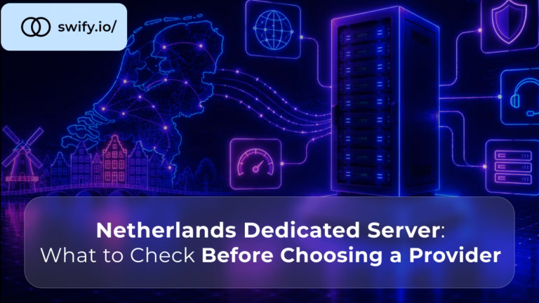 Netherlands Dedicated Server What to Check Before Choosing a Provider